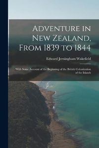 Cover image for Adventure in New Zealand, From 1839 to 1844