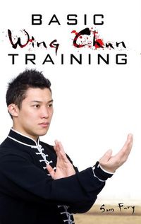 Cover image for Basic Wing Chun Training: Wing Chun Street Fight Training and Techniques