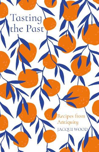 Cover image for Tasting the Past: Recipes from Antiquity