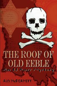 Cover image for The Roof of Old Eeble: An LJ Ross Mystery