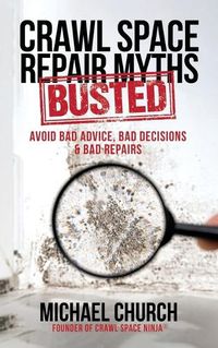 Cover image for Crawl Space Repair Myths-Busted