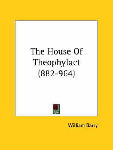 Cover image for The House of Theophylact (882-964)