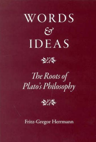 Cover image for Words and Ideas: The Roots of Plato's Philosophy