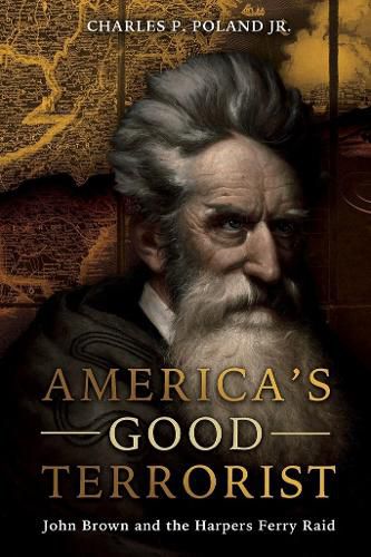 Cover image for America'S Good Terrorist: John Brown and the Harpers Ferry Raid