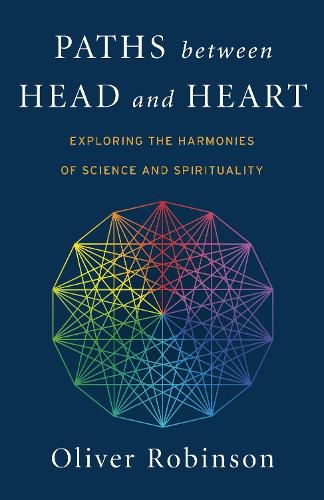 Cover image for Paths Between Head and Heart: Exploring the Harmonies of Science and Spirituality