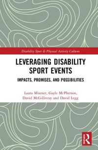 Cover image for Leveraging Disability Sport Events: Impacts, Promises, and Possibilities