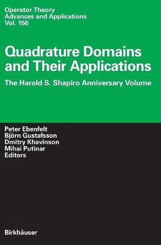 Quadrature Domains and Their Applications: The Harold S. Shapiro Anniversary Volume