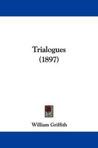 Cover image for Trialogues (1897)