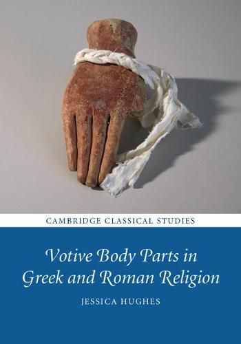 Cover image for Votive Body Parts in Greek and Roman Religion