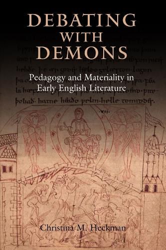 Cover image for Debating with Demons: Pedagogy and Materiality in Early English Literature