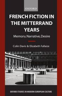 Cover image for French Fiction in the Mitterrand Years: Memory, Narrative, Desire