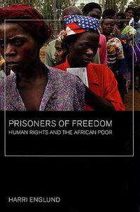 Cover image for Prisoners of Freedom: Human Rights and the African Poor