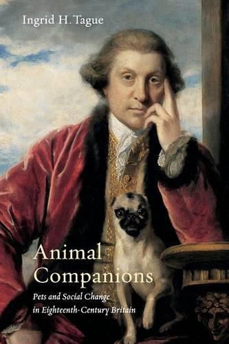 Cover image for Animal Companions: Pets and Social Change in Eighteenth-Century Britain