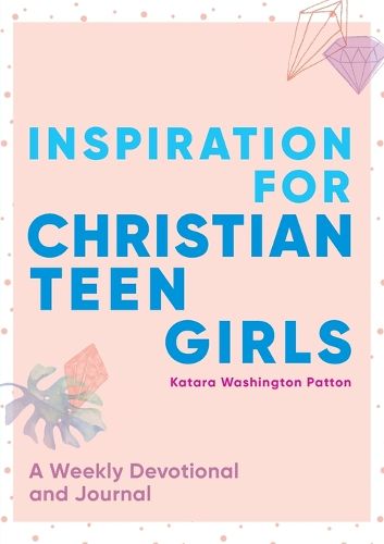 Cover image for Inspiration for Christian Teen Girls: A Weekly Devotional & Journal