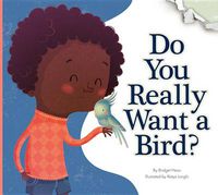 Cover image for Do You Really Want a Bird?