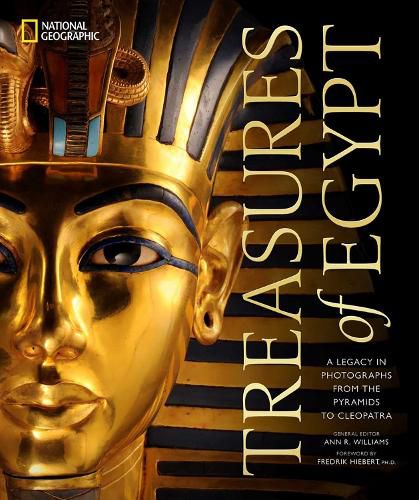 Cover image for Treasures of Egypt: A Legacy in Photographs, From the Pyramids to Tutankhamun