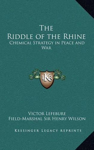 The Riddle of the Rhine: Chemical Strategy in Peace and War