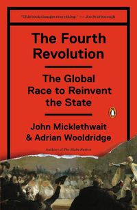Cover image for The Fourth Revolution: The Global Race to Reinvent the State