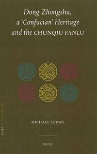 Cover image for Dong Zhongshu, a 'Confucian' Heritage and the Chunqiu fanlu