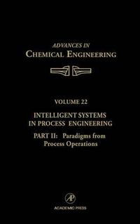 Cover image for Intelligent Systems in Process Engineering, Part II: Paradigms from Process Operations