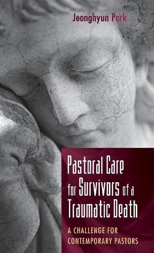 Cover image for Pastoral Care for Survivors of a Traumatic Death: A Challenge for Contemporary Pastors