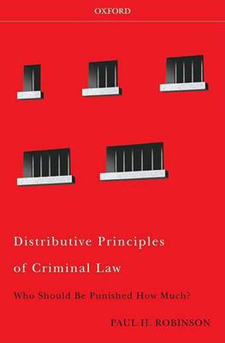 Cover image for Distributive Principles of Criminal Law: Who Should be Punished How Much?