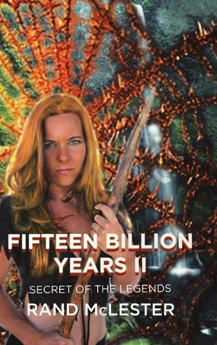 Cover image for Fifteen Billion Years II: Secret of the Legends