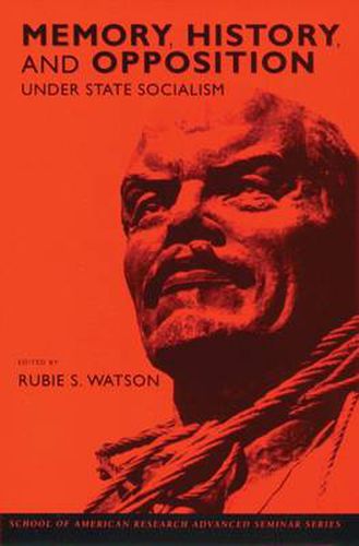 Cover image for Memory, History, and Opposition under State Socialism