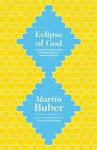 Cover image for Eclipse of God: Studies in the Relation between Religion and Philosophy