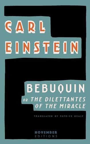Cover image for Bebuquin: Or the Dilettantes of the Miracle