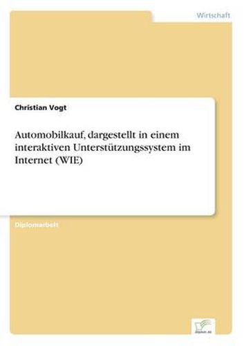 Cover image for Automobilkauf, dargestellt in einem interaktiven Unterstutzungssystem im Internet (WIE)