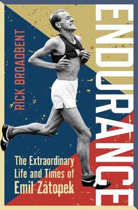 Cover image for Endurance: The Extraordinary Life and Times of Emil Zatopek