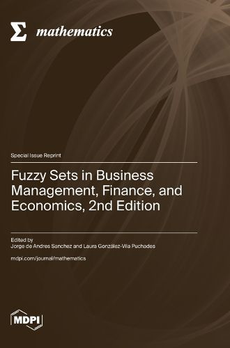 Fuzzy Sets in Business Management, Finance, and Economics, 2nd Edition