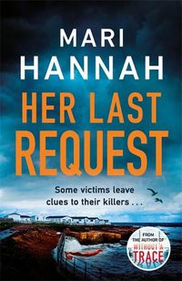 Cover image for Her Last Request: A Kate Daniels thriller and the follow up to Capital Crime's Crime Book of the Year, Without a Trace