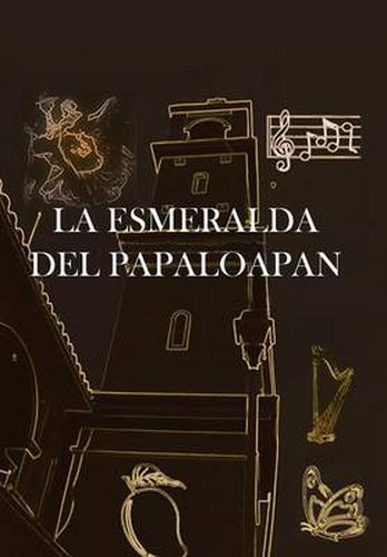 Cover image for La Esmeralda del Papaloapan