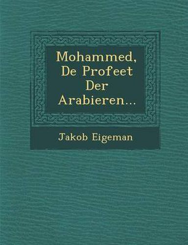 Cover image for Mohammed, de Profeet Der Arabieren...