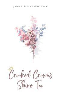 Cover image for Crooked Crowns Shine Too