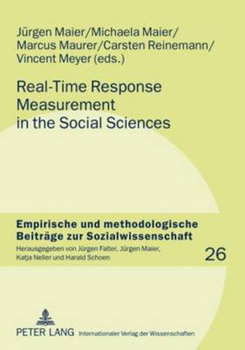 Real-Time Response Measurement in the Social Sciences: Methodological Perspectives and Applications