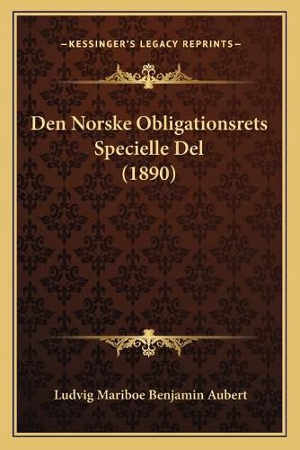 Cover image for Den Norske Obligationsrets Specielle del (1890)