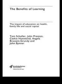 Cover image for The Benefits of Learning: The Impact of Education on Health, Family Life and Social Capital