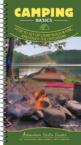 Cover image for Camping Basics: How to Set Up Camp, Build a Fire, and Enjoy the Outdoors