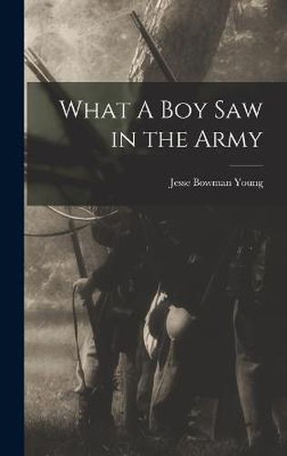 Cover image for What A Boy Saw in the Army