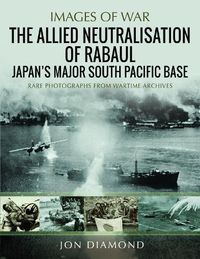 Cover image for The Allied Neutralisation of Rabaul