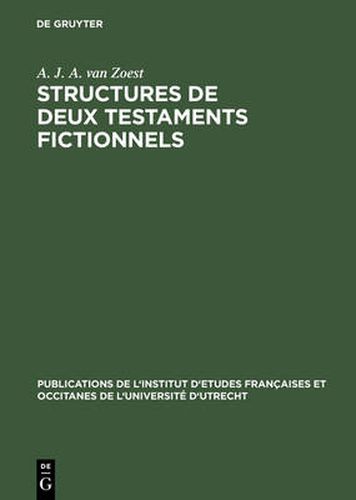 Structures de Deux Testaments Fictionnels: Le Lais Et Le Testament de Francois Villon