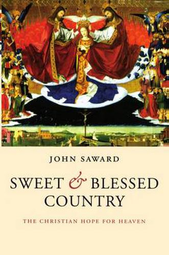 Cover image for Sweet and Blessed Country: The Christian Hope for Heaven