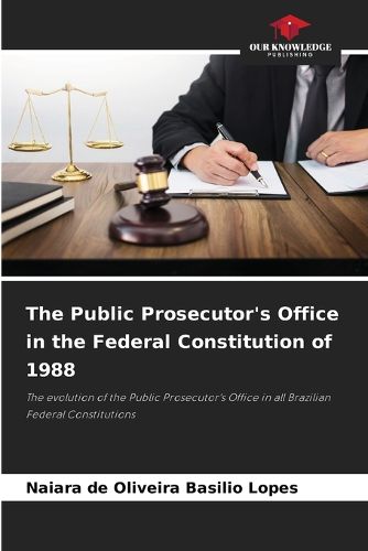 Cover image for The Public Prosecutor's Office in the Federal Constitution of 1988