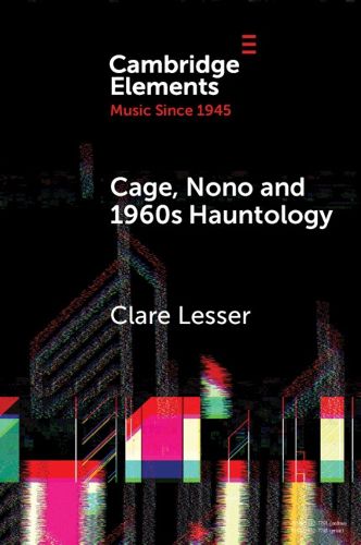 Cover image for Cage, Nono and 1960s Hauntology