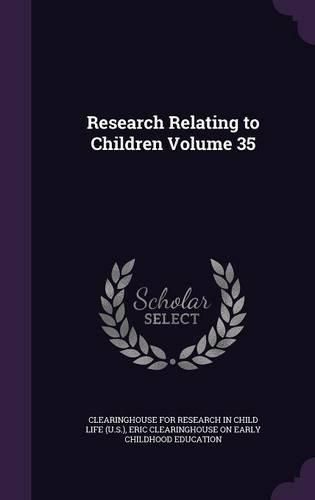 Cover image for Research Relating to Children Volume 35