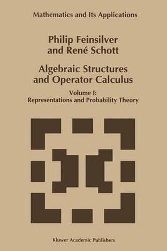 Cover image for Algebraic Structures and Operator Calculus: Volume I: Representations and Probability Theory