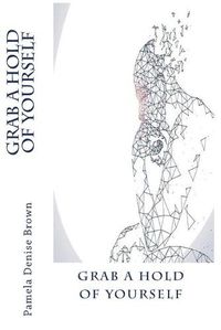 Cover image for Grab A Hold Of Yourself